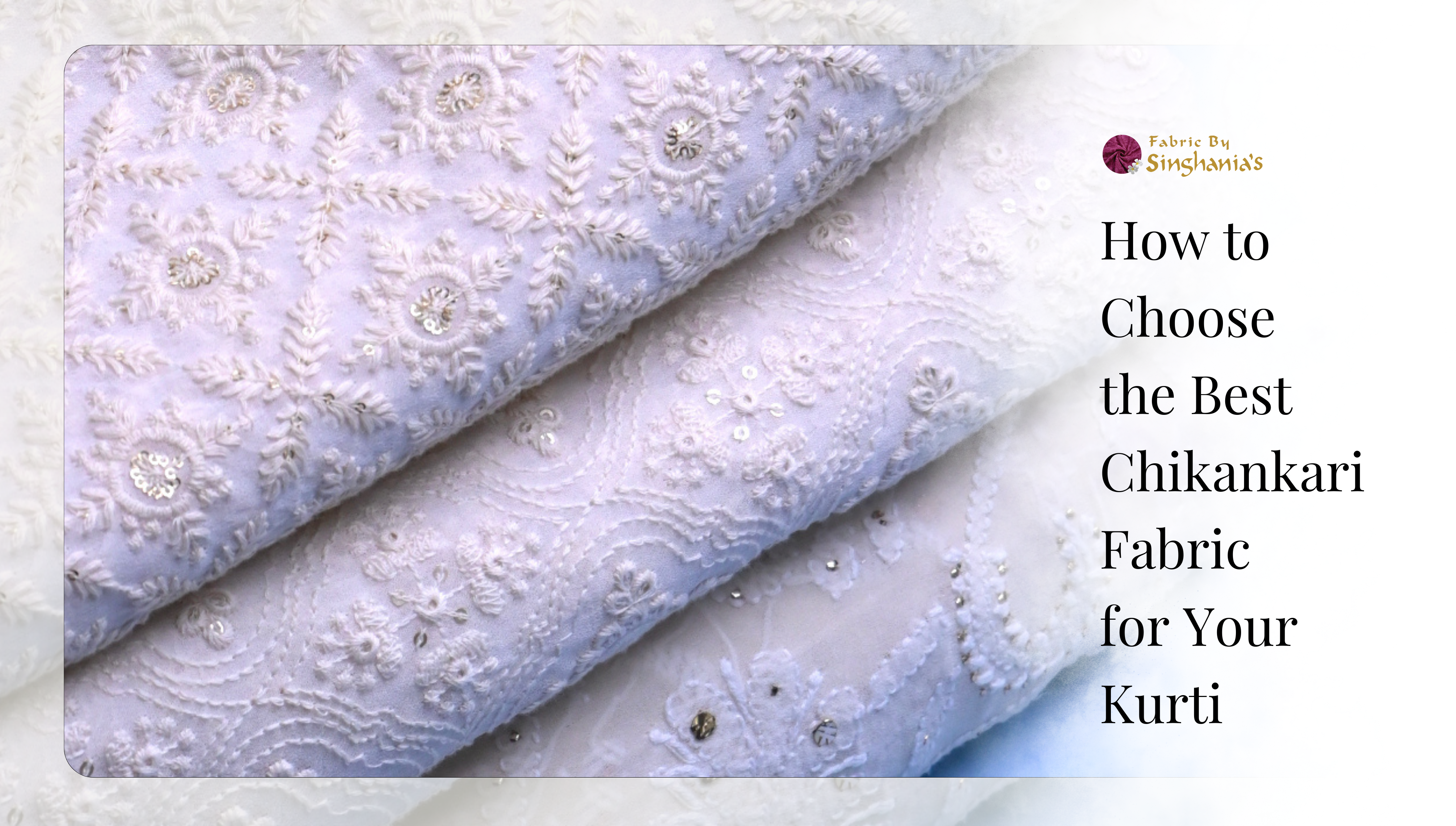 Best Chikankari Fabric Choices for Stylish Kurtis
