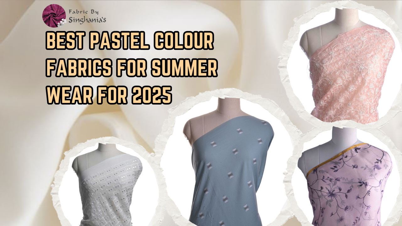 Best Pastel Colour Fabrics for Summer Wear for 2025