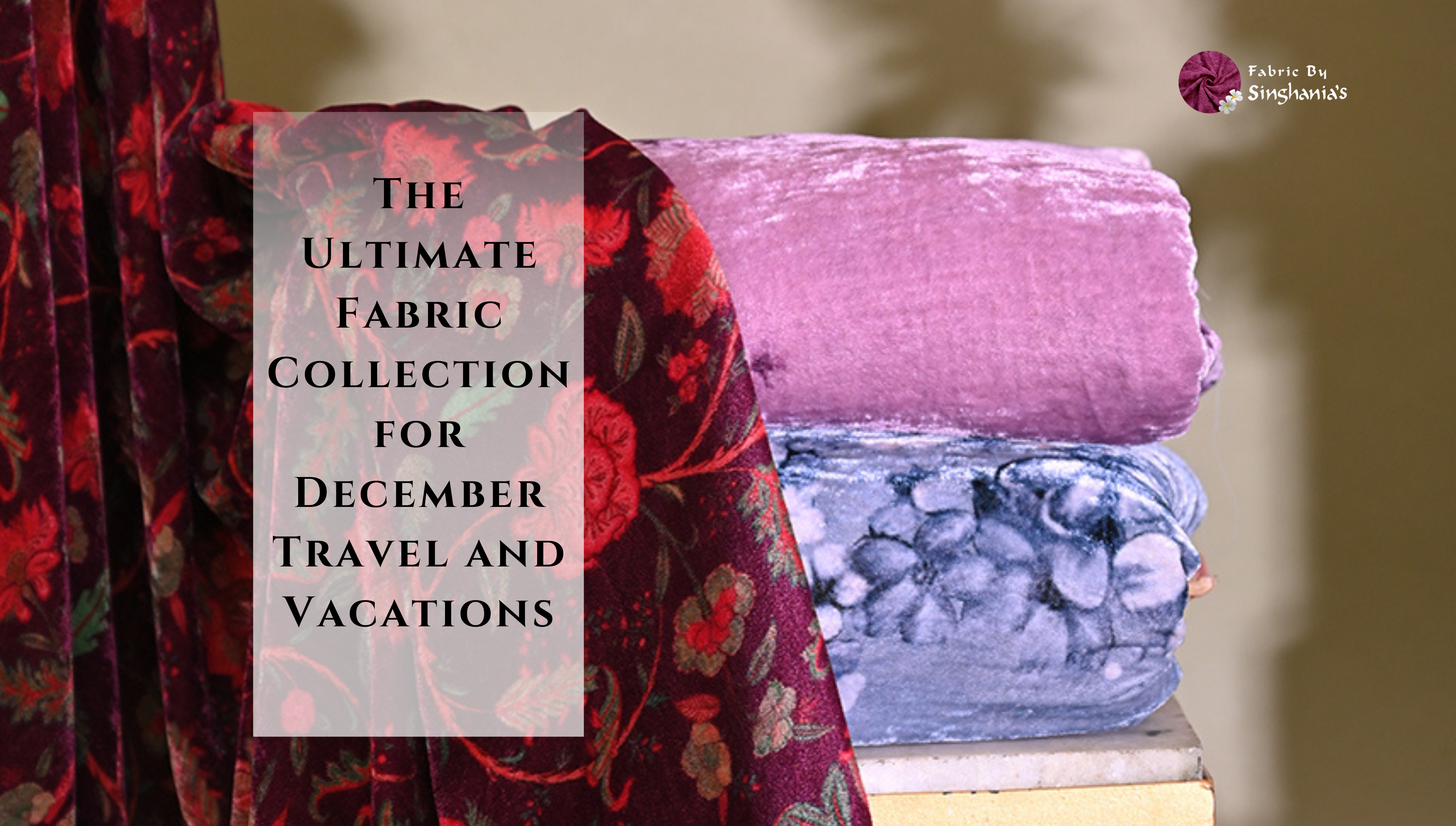 The Ultimate Fabric Collection for December Travel and Vacations