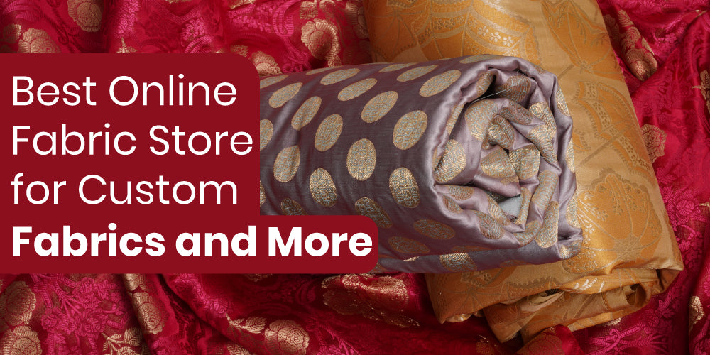 Best Online Fabric Store for Custom Fabrics and More