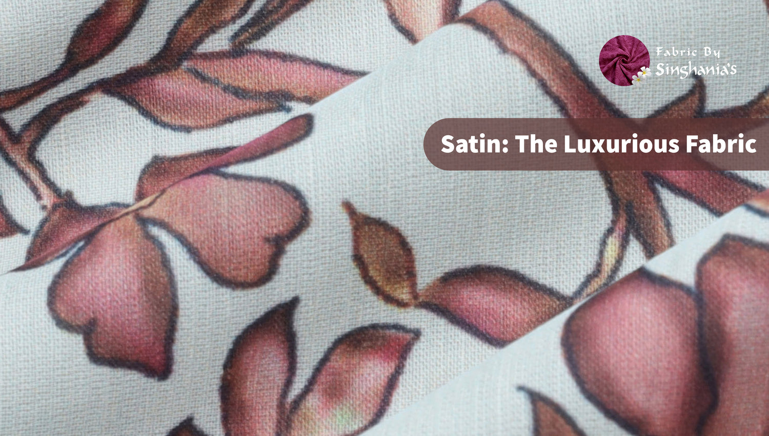 Satin Fabric: The Luxurious Fabric with a Long History